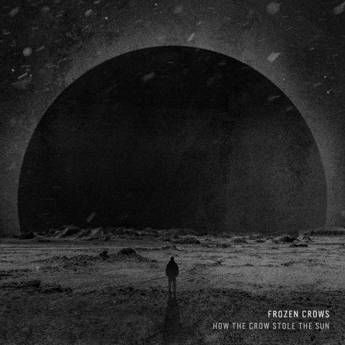 альбом Frozen Crows - How the Crow Stole the Sun в формате FLAC скачать торрент